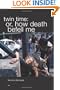 twin time: or, how death befell me (Semiotext(e) / Native Agents)