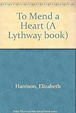 To mend a heart