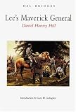 Lee`s Maverick General: Daniel Harvey Hill