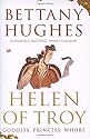 Helen Of Troy: Goddess, Princess, Whore