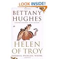 Helen Of Troy: Goddess, Princess, Whore