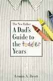 The New Father : A Dad's Guide to the Toddler Years [Paperback]