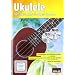 Ukuleleschule + CD + DVD: Schnell und einfach lernen