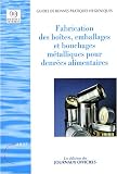 Fabrication des bo�tes, emballages et bouchages m�talliques pour denr�es alimentaires