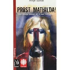 Prost, Mathilda!: Von "Wolke Sieben" ab in den Vollrausch