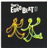 That's Eurobeat Non-stop Mix Volume 27