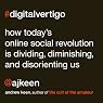 Digital Vertigo: How Today's Online Social Revolution Is Dividing, Diminishing, and Disorienting Us