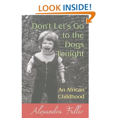 Don't Let's Go to the Dogs Tonight: An African Childhood (Center Point Platinum Nonfiction)