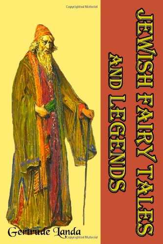 Jewish Fairy Tales and Legends: (Timeless Classic Books)