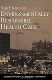 The Ethics of Environmentally Responsible Health Care