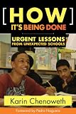 How Its Being Done: Urgent Lessons from Unexpected Schools