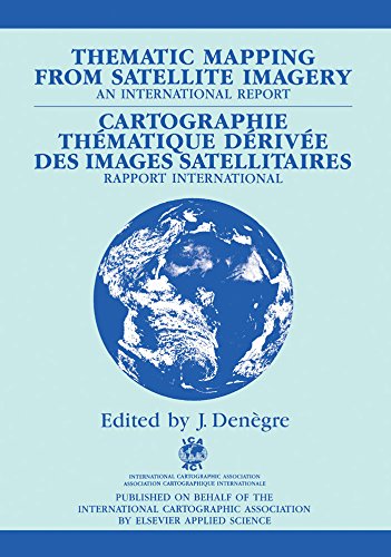 Thematic Mapping from Satellite Imagery: An International Report (International Cartographic Association)