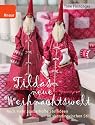 Tildas neue Weihnachtswelt: Noch mehr zauberhafte Stoffideen im skandinavischen Stil