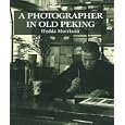 A Photographer in Old Peking by Hedda Morrison