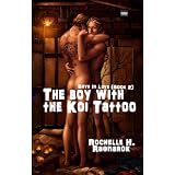 The Boy with the Koi Tattoo (Boys in Love #2)(Yaoi Novel) ~ Rochelle Ragnarok