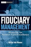 Fiduciary Management: Blueprint for Pension Fund Excellence (Wiley Finance)