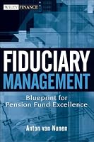 Fiduciary Management: Blueprint for Pension Fund Excellence (Wiley Finance)