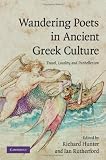 Wandering Poets in Ancient Greek Culture: Travel, Locality and Pan-Hellenism: Travel, Locality and Panhellenism
