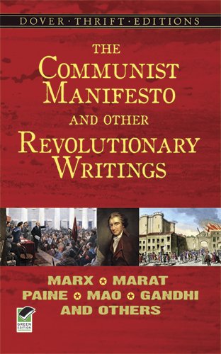 The Communist Manifesto and Other Revolutionary Writings: Marx, Marat, Paine, Mao Tse-Tung, Gandhi and Others (Dover Thrift Editions)