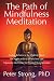 The Path of Mindfulness Meditation: Finding Balance in the Midst of Chaos: The Application of Mindfulness and Vipassana Meditation for Personal Transformation