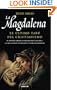 La Magdalena. El �ltimo tab� del Cristianismo del Cristianismo (Mary Magdalene, The Last Christian Taboo) (Spanish Edition)
