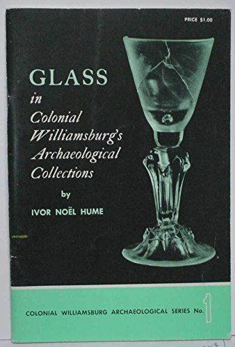 Glass in Colonial Williamsburg's Archaeological Collections
