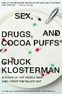 Sex, Drugs, and Cocoa Puffs: A Low Culture Manifesto