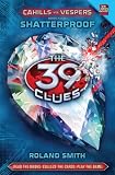 The 39 Clues: Cahills vs. Vespers Book 4: Shatterproof
