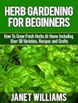 Herb Gardening For Beginners How To G...