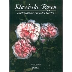 Klassische Rosen. Bl�tentr�ume f�r jeden Garten