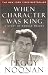 When Character Was King: A Story of Ronald Reagan