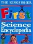 The Kingfisher First Science Encyclopedia (Kingfisher First Reference)