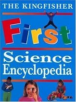 The Kingfisher First Science Encyclopedia (Kingfisher First Reference)