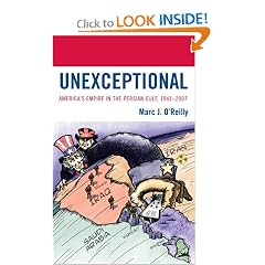 Unexceptional: America's Empire in the Persian Gulf, 1941-2007