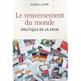Le renversement du monde: Politique de la crisepar Herv� Juvin