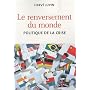 Le renversement du monde: Politique de la crise de Herv� Juvin