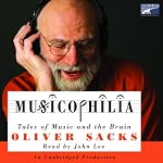 Musicophilia: Tales of Music and the Brain | Oliver Sacks