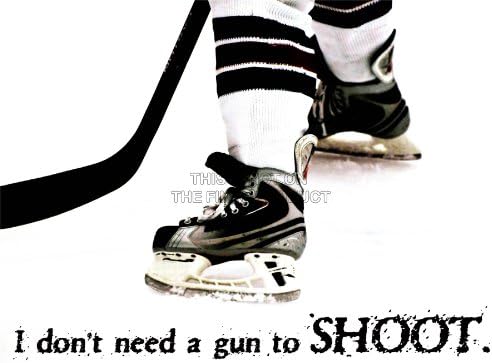 DON'T NEED A GUN TO SHOOT ICE HOCKEY SPORT QUOTE TYPOGRAPHY 18x24" POSTER QU231A