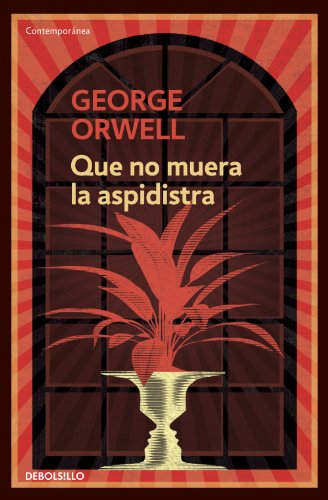 Que no muera la aspidistra (Spanish Edition)
