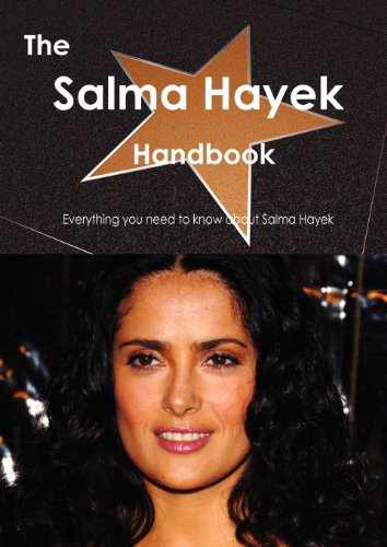 The Salma Hayek Handbook - Everything you need to know about Salma Hayek
