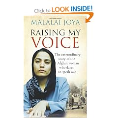 Raising My Voice: The Extraordinary Story of the Afghan Woman Who Dares to Speak Out