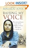 Raising My Voice: The Extraordinary Story of the Afghan Woman Who Dares to Speak Out