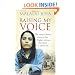 Raising My Voice: The Extraordinary Story of the Afghan Woman Who Dares to Speak Out