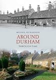 Around Durham : through time