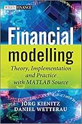 Financial Modelling: Theory, Implementation and Practice with MATLAB Source (The Wiley Finance Series)