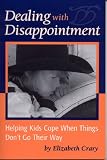 Dealing With Disappointment: Helping Kids Cope When Things Don t Go Their Way