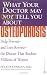 What Your Doctor May Not Tell You About Osteoporosis: Help Prevent--and Even Reverse--the Disease that Burdens Millions of Women