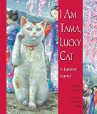 Image of I Am Tama, Lucky Cat: A Japanese Legend