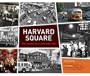 Harvard Square: An Illustrated History Since 1950