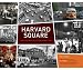 Harvard Square: An Illustrated History Since 1950